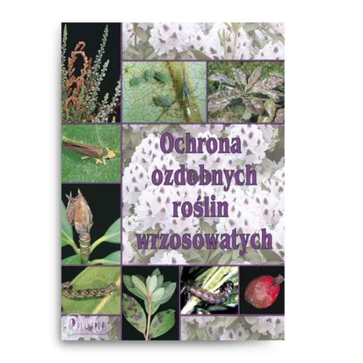 KSIĄŻKA: OCHRONA OZDOBNYCH ROŚLIN WRZOSOWATYCH