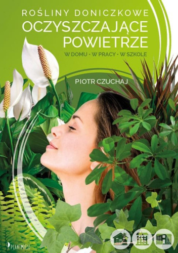 KSIĄŻKA: ROŚLINY DONICZKOWE OCZYSZCZAJĄCE POWIETRZE