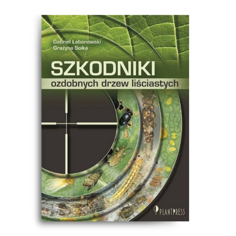 KSIĄŻKA: SZKODNIKI OZDOBNYCH DRZEW LIŚCIASTYCH  
