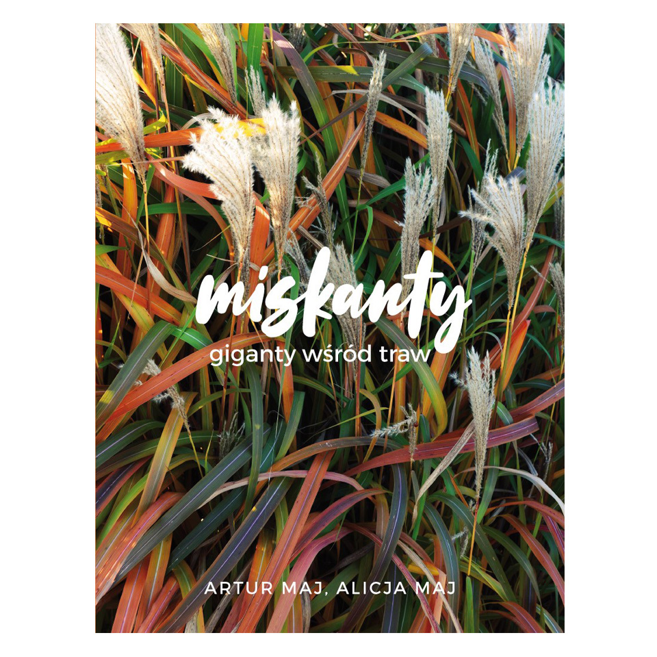 KSIĄŻKA: MISKANTY GIGANTY WŚRÓD TRAW